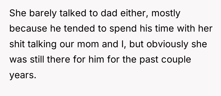 She barely talked to dad either, mostly because he tended...