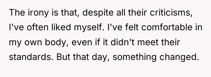 The irony is that, despite all their criticisms, I've often...