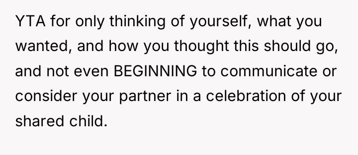 YTA for only thinking of yourself, what you wanted, and...