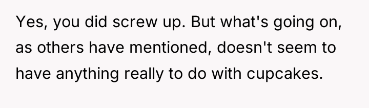 Yes, you did screw up. But what's going on, as...