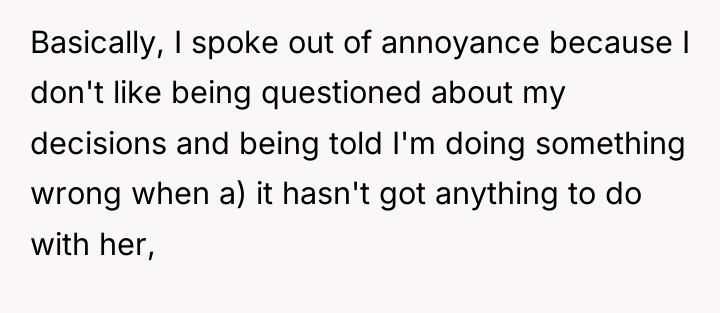Basically, I spoke out of annoyance because I don't like...