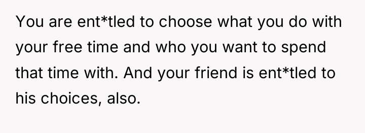 You are ent*tled to choose what you do with your...