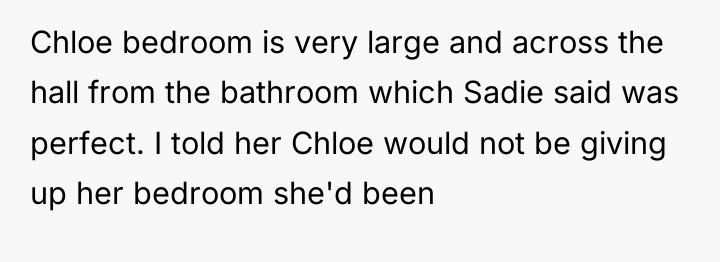 Chloe bedroom is very large and across the hall from...
