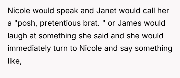 Nicole would speak and Janet would call her a "posh,...