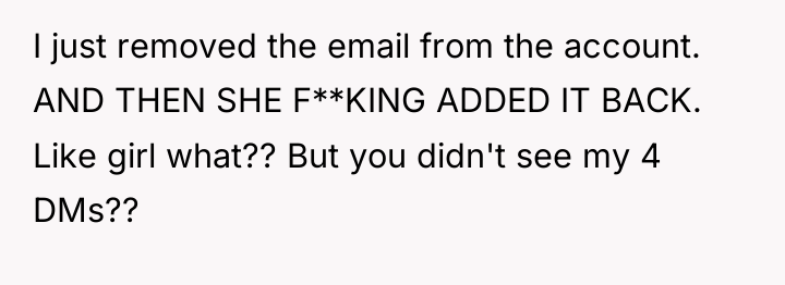 I just removed the email from the account. AND THEN...