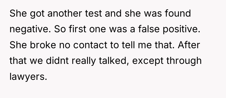 She got another test and she was found negative. So...