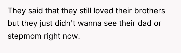 They said that they still loved their brothers but they...