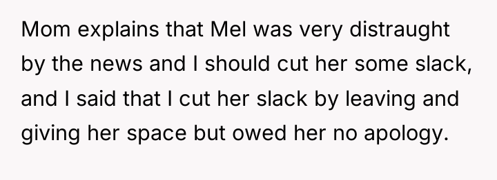 Mom explains that Mel was very distraught by the news...