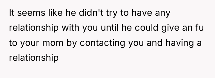 It seems like he didn't try to have any relationship...