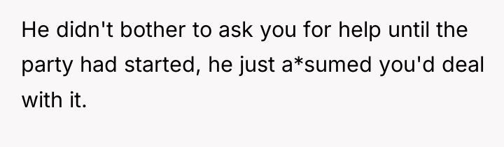 He didn't bother to ask you for help until the...