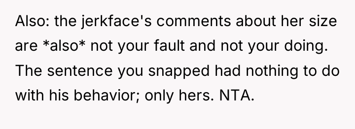 Also: the jerkface's comments about her size are *also* not...