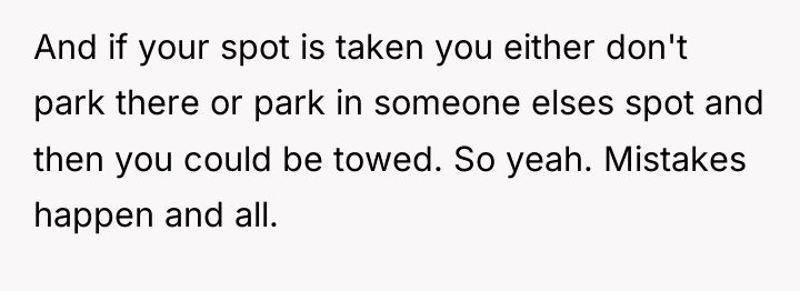 And if your spot is taken you either don't park...