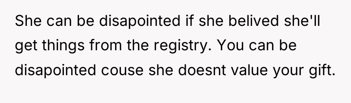 She can be disapointed if she belived she'll get things...
