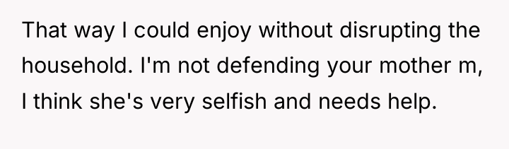 That way I could enjoy without disrupting the household. I'm...