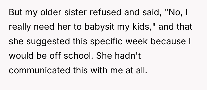 But my older sister refused and said, "No, I really...