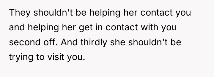 They shouldn't be helping her contact you and helping her...