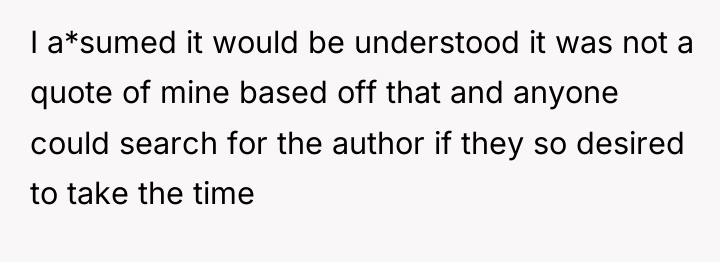 I a*sumed it would be understood it was not a...