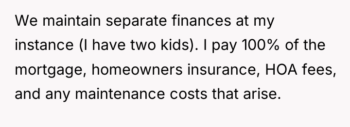 We maintain separate finances at my instance (I have two...