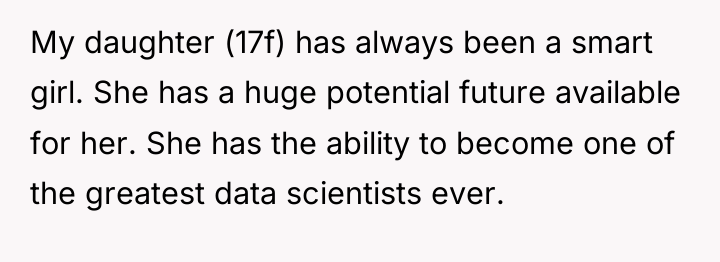 My daughter (17f) has always been a smart girl. She...