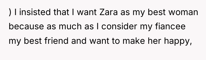 ) I insisted that I want Zara as my best...