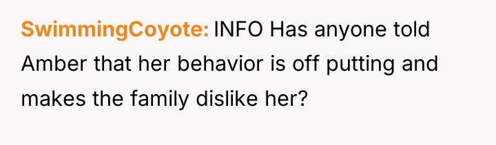 SwimmingCoyote INFO Has anyone told Amber that her behavior is...