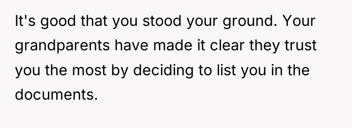 It's good that you stood your ground. Your grandparents have...