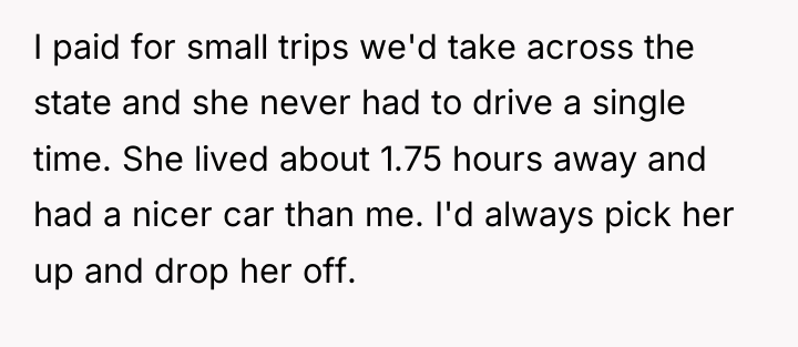I paid for small trips we'd take across the state...