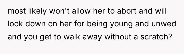 most likely won't allow her to abort and will look...
