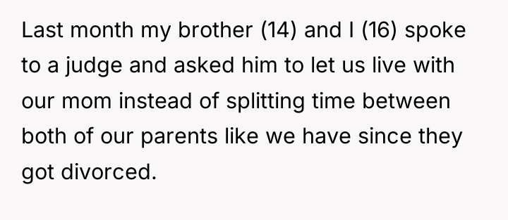 Last month my brother (14) and I (16) spoke to...