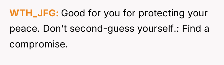 WTH_JFG Good for you for protecting your peace. Don't second-guess...