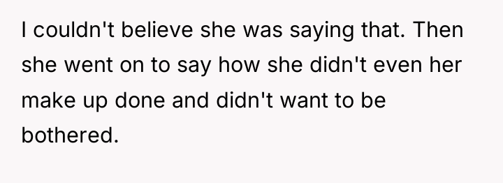 I couldn't believe she was saying that. Then she went...