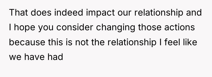 That does indeed impact our relationship and I hope you...