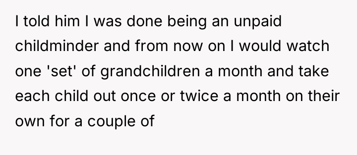 I told him I was done being an unpaid childminder...