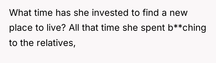 What time has she invested to find a new place...