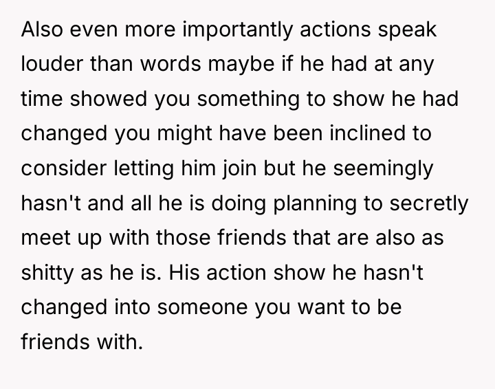 Also even more importantly actions speak louder than words maybe...
