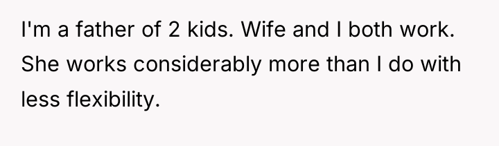 I'm a father of 2 kids. Wife and I both...