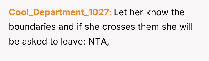 Cool_Department_1027 Let her know the boundaries and if she crosses...
