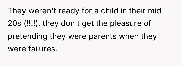 They weren't ready for a child in their mid 20s...