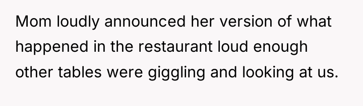Mom loudly announced her version of what happened in the...