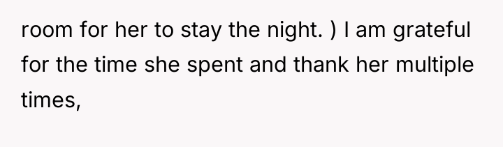 room for her to stay the night. ) I am...