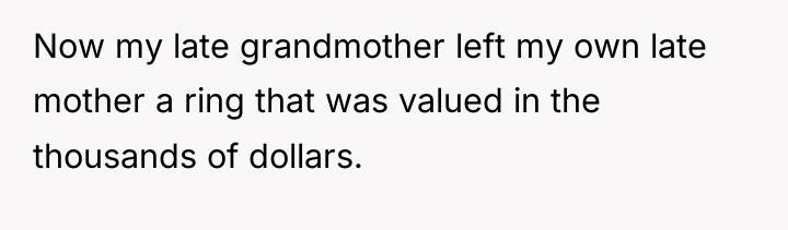Now my late grandmother left my own late mother a...