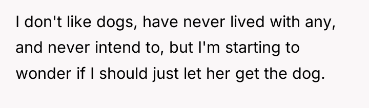 I don't like dogs, have never lived with any, and...