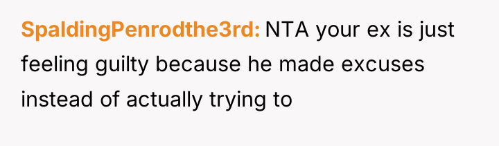 SpaldingPenrodthe3rd NTA your ex is just feeling guilty because he...