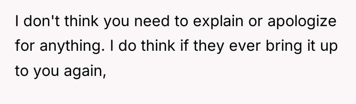 I don't think you need to explain or apologize for...