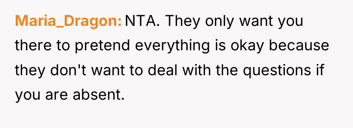 Maria_Dragon NTA. They only want you there to pretend everything...