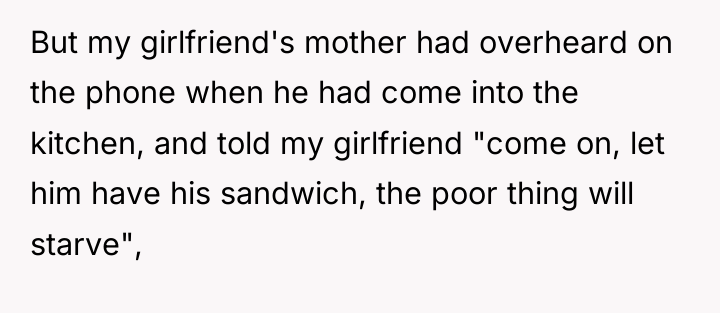 But my girlfriend's mother had overheard on the phone when...