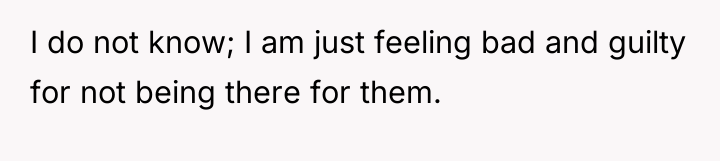 I do not know; I am just feeling bad and...