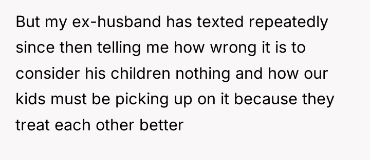 But my ex-husband has texted repeatedly since then telling me...