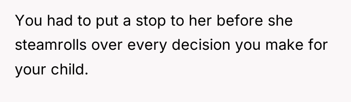 You had to put a stop to her before she...
