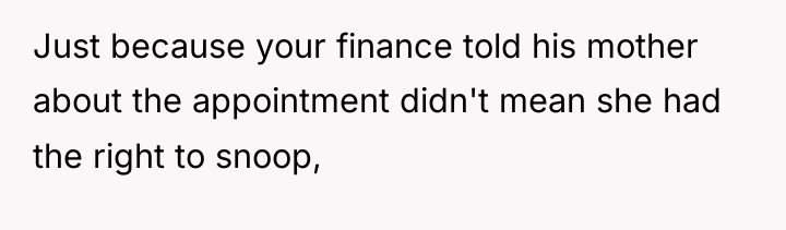 Just because your finance told his mother about the appointment...